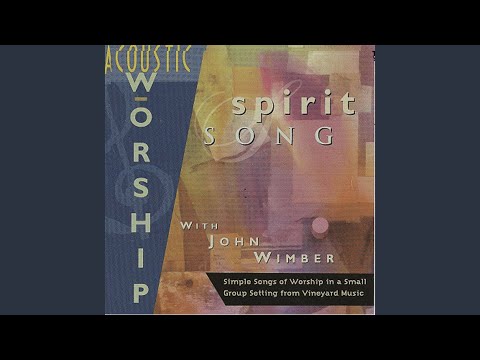 To Seek Your Face - John Wimber