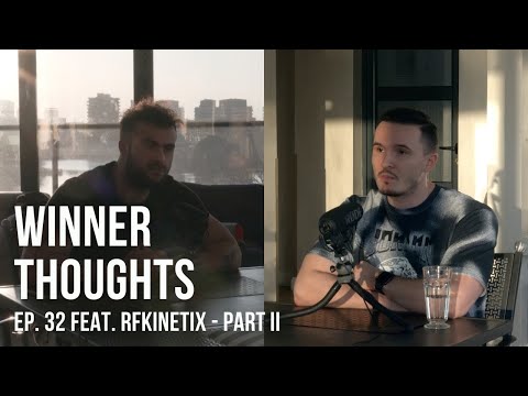 Winner Thoughts – ep. 32 feat. RFKINETIX