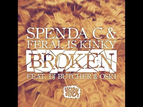 Spenda C & FERAL is KINKY - Broken (feat. DJ Butcher & Oski) (Original Mix)