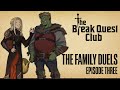 D&D The Break Quest Club: THE FAMILY DUELS (Part 3 of 3) - A Dungeons & Dragons Adventure