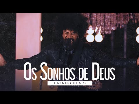 Juninho Black | Os Sonhos de Deus