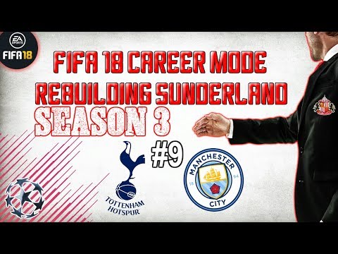 MAN CITY GOING DOWN?!?! | REBUILDING SUNDERLAND S3 EP9 | FIFA 18 CAREER MODE