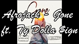 Afrojack - Gone ft. Ty Dolla $ign (Lyrics)