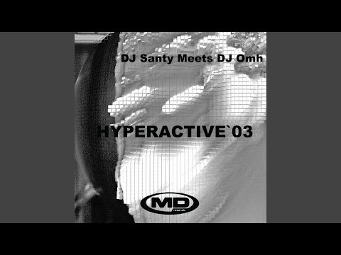 Hyperactive (Dj Santy Meets DJ Omh)