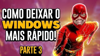 Como deixar o Windows mais rápido - Parte 3