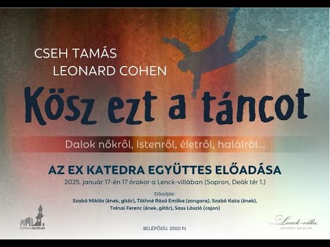 Az Ex Katedra együttes műsora  -  2025  -  Cseh Tamás - Bereményi Géza  és Leonard Cohen dalai - 81'
