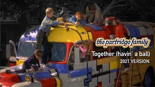 Together (Havin&#39; a ball) 2021 Version by The Partridge Family