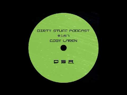 Coby Laren - Dirty Stuff Podcast #167 (27.08.2019)