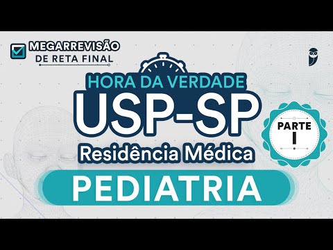 Hora da Verdade Pediatria USP-SP Parte 1 - Aula para Residência Médica