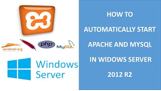 Start Apache & MySQL automatically in Xampp after System restart in Windows Server