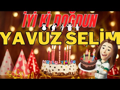 YAVUZ SELİM İyi ki doğdun - Yavuz Selim İsme Özel Doğum Günü Şarkısı
