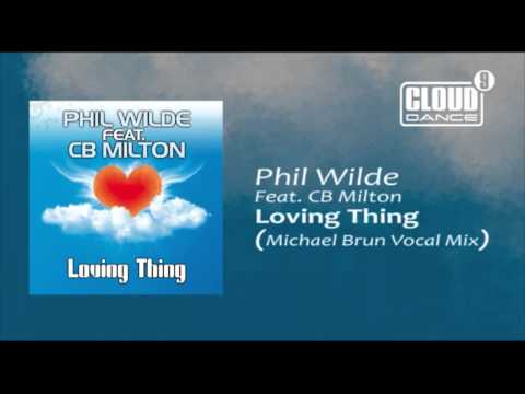 Phil Wilde Feat. CB Milton  - Loving Thing (Michael Brun Vocal Mix)