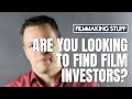 How to Find Film Investors