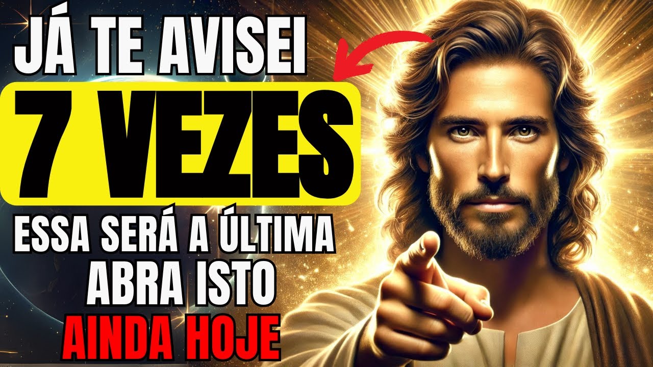DEUS DIZ: JÁ TE AVISE 7 VEZES, ESSA SERÁ A ÚLTIMA!