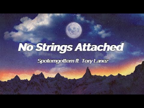 SPOTEMGOTTEM ft Tory Lanez - No Strings Attached (Lyrics)