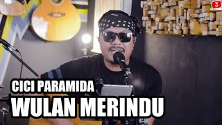 Download lagu CICI PARAMIDA - WULAN MERINDU | 3PEMUDA BERBAHAYA COVER mp3 Download lagu CICI PARAMIDA - WULAN MERINDU | 3PEMUDA BERBAHAYA COVER mp3