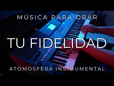 1 HORA MUSICA PARA ORAR Y MEDITAR | SIN ANUNCIOS | TU FIDELIDAD | FONDO MUSICAL
