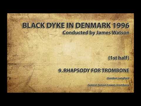 Black Dyke (1st half) 9. Rhapsody For Trombone (Langford) LIVE IN DENMARK 1996