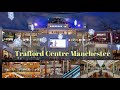 The trafford Centre Manchester 2022 Uk #Greater Manchester || Selfridges Luxury store walking tour