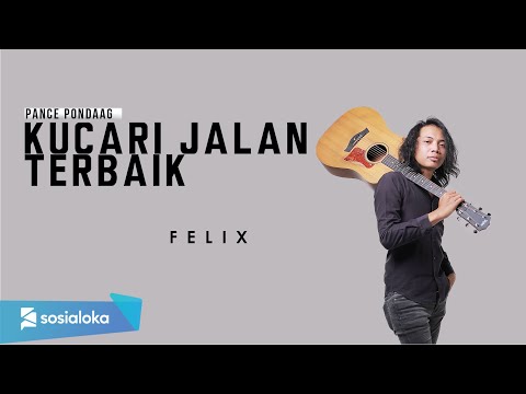 KUCARI JALAN TERBAIK - PANCE PONDAAG | FELIX IRWAN