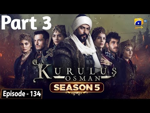 Kurulus Osman Season 05 Episode 134 Part 3 - Urdu Dubbed