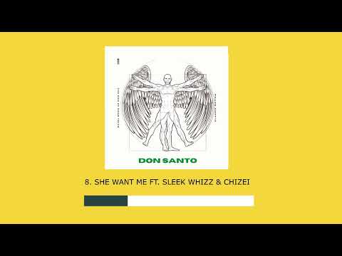 8. DON SANTO - SHE WANT ME FEAT.  SLEEK WHIZZ & CHIZEI | DOTBK 1