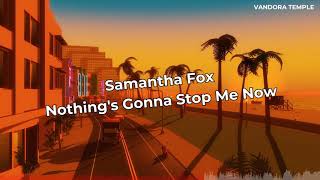 Samantha Fox - Nothing&#39;s Gonna Stop Me Now ᴴᴰ