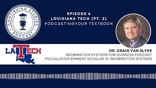 Ep 6 Louisiana Tech (Pt. 2):   Podcasting Your Textbook