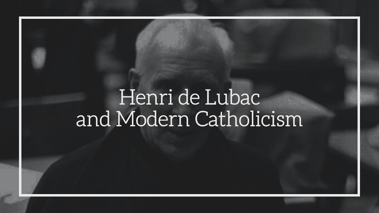 Henri de Lubac and Modern Catholicism
