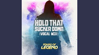 Hold That Sucker Down (Extended Vocal Mix)