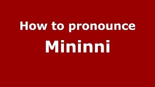 How to pronounce Mininni