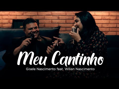 Gisele Nascimento feat Wilian Nascimento - Meu Cantinho