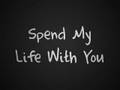 Spend My Life With You (Original) - kinsiip0oh 