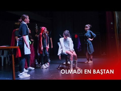 Olmadı En Baştan Tiyatrosu | Özel Çağdaş Okulları