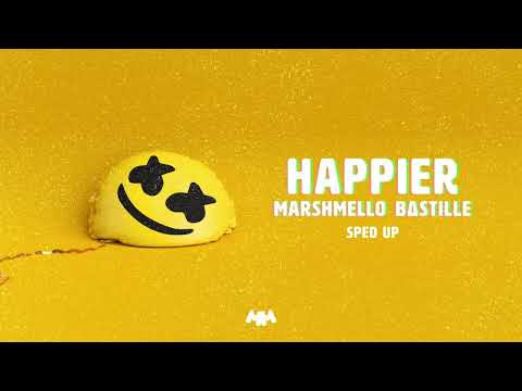 Marshmello ft. Bastille - Happier (Sped-Up/Fast Version)
