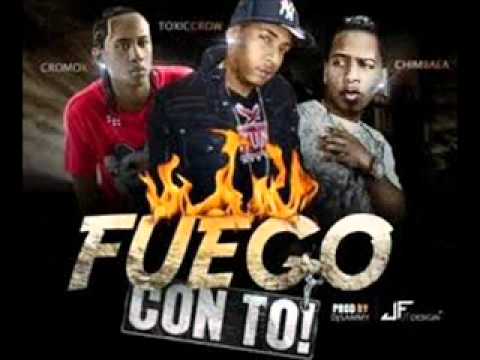 Cromo x Ft Toxi Crow Y Chimbala - Fuego Con To