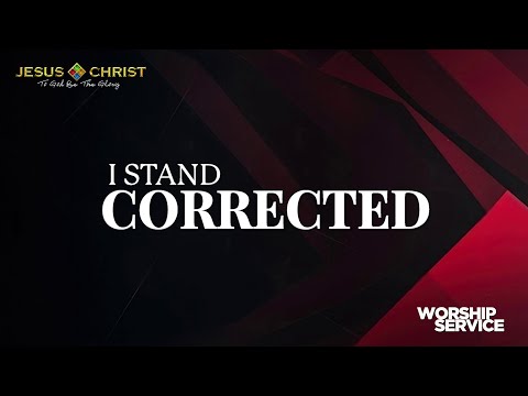 I Stand Corrected - Worship Service (September 8, 2024)
