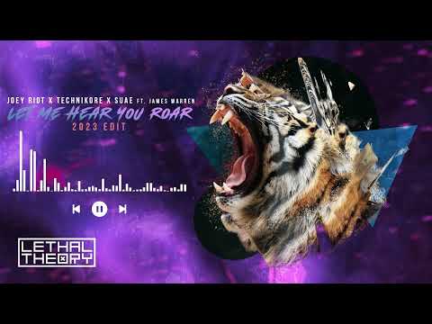 Joey Riot x Technikore x Suae Feat. James Warren - Let Me Hear You Roar 2023 Edit