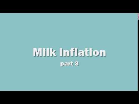 Milk Inflation Part 3