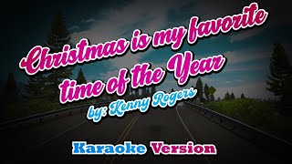 Christmas is my favorite time of the year - Kenny Rogers - karaoke