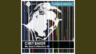 The Thrill Is Gone (Chet Baker Sings)