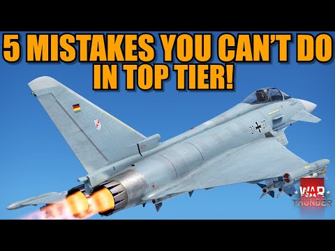 5 MISTAKES you just CAN'T DO NOWADAYS in TOP TIER AIR! - War Thunder