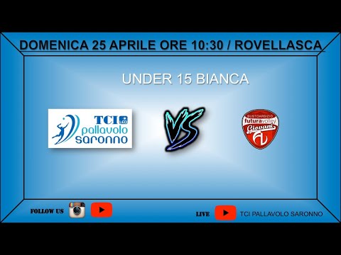U15B - TCI Pallavolo Saronno Vs Futura Volley