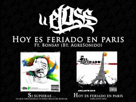 ElOss - Hoy es feriado en paris  Ft. Bonsay (Bt.AgreSonido)