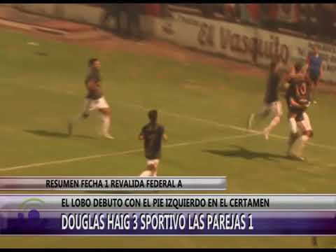 05 02 19 RESUMEN FECHA 1 REVALIDA FEDERAL A   DOUGLAS HAIG 3 SPORTIVO LAS PAREJAS 1