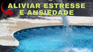 Piscina Com Cascata  ALIVIAR Estresse E Ansiedade