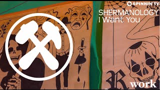 Shermanology - I Want You (Official Music Video)