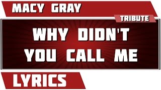Why Didnt You Call Me - Macy Gray tribute - Lyrics