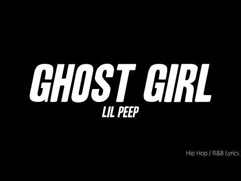 Lil Peep - Ghost Girl (Lyrics)