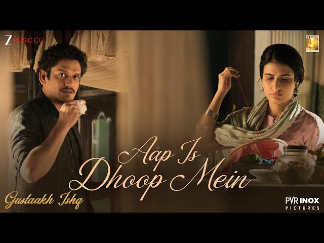 Aap Is Dhoop Mein Lyrics English Translation – Gustaakh Ishq